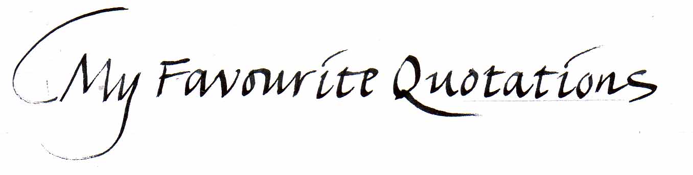 My favourite quotations
