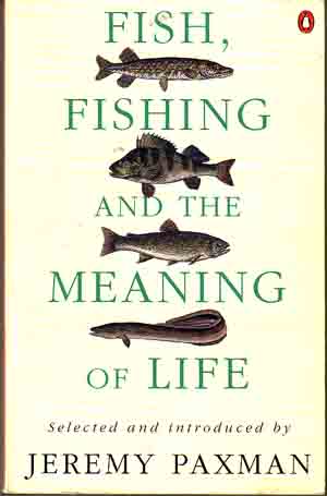 Fish, Fishing & the meaning of Life by Jeremy Paxman